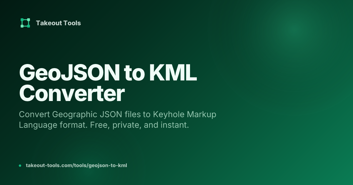 Convert GeoJSON to KML Online Free - No Signup | Takeout Tools